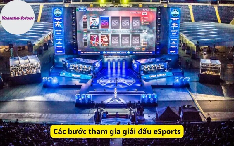 Các bước tham gia giải đấu eSports