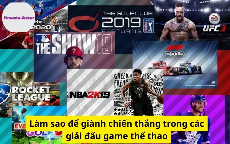 Làm sao để giành chiến thắng trong các giải đấu game thể thao