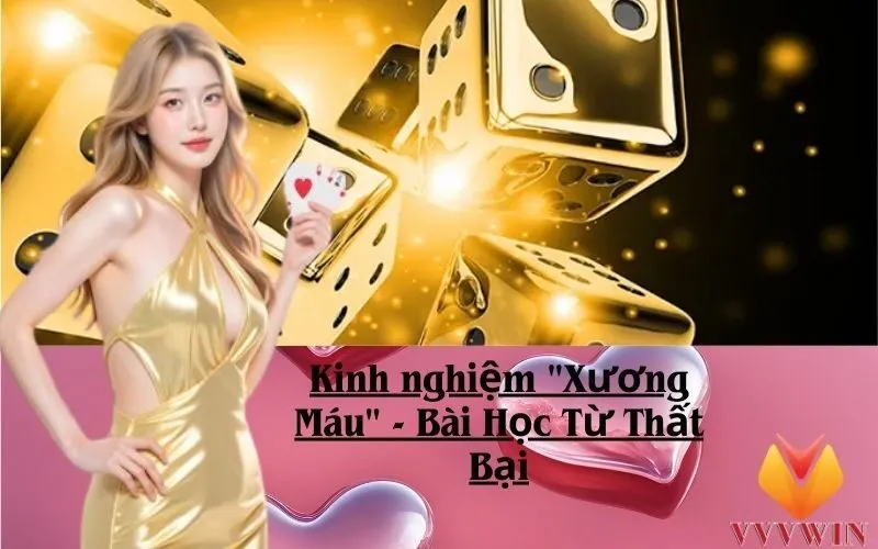 Kinh nghiệm "Xương Máu" - Bài Học Từ Thất Bại