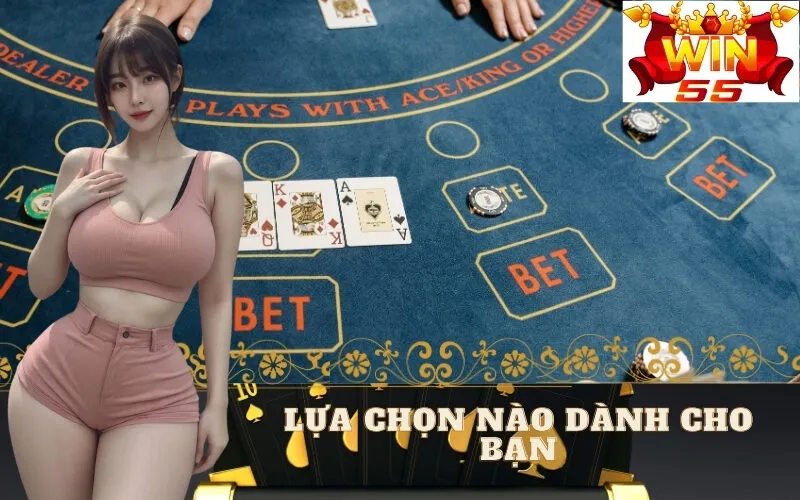Lựa Chọn Nào Dành Cho Bạn