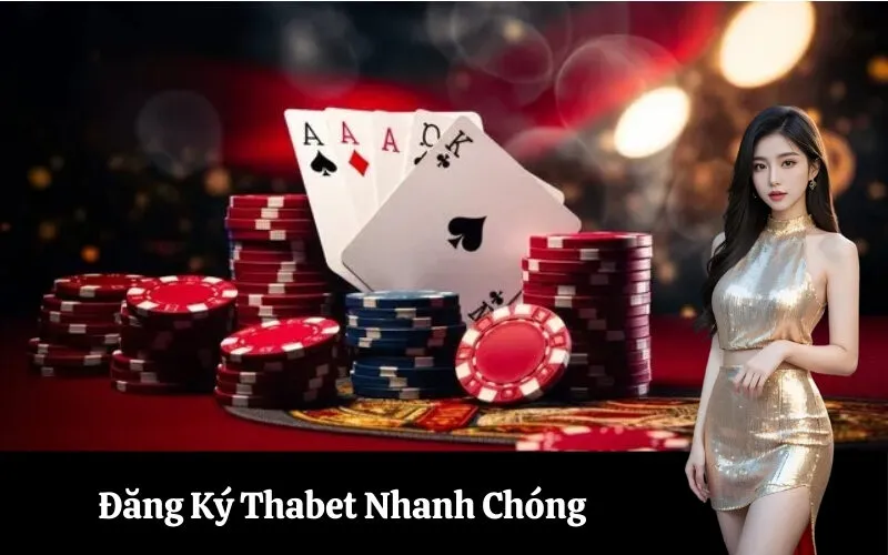 Đăng Ký Thabet Nhanh Chóng