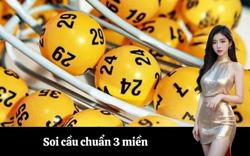 Soi cầu chuẩn 3 miền
