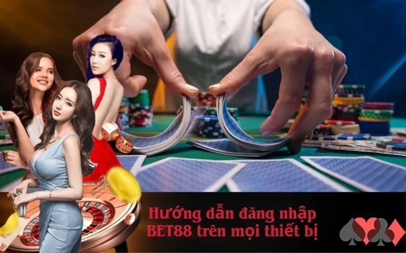 Hướng dẫn đăng nhập BET88 trên mọi thiết bị