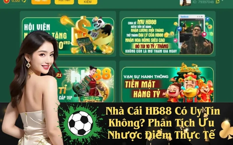 Nhà Cái HB88 Có Uy Tín Không? Phân Tích Ưu Nhược Điểm Thực Tế