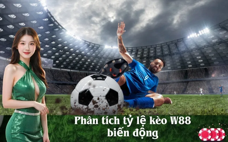 Phân tích tỷ lệ kèo W88 biến động