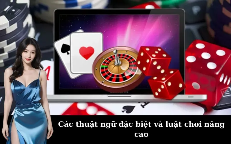 Các thuật ngữ đặc biệt và luật chơi nâng cao