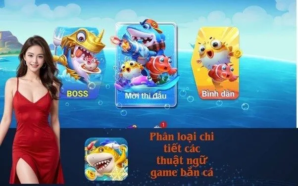 Phân loại chi tiết các thuật ngữ game bắn cá