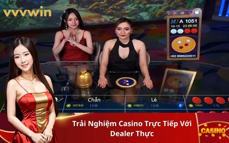 Trải Nghiệm Casino Trực Tiếp Với Dealer Thực