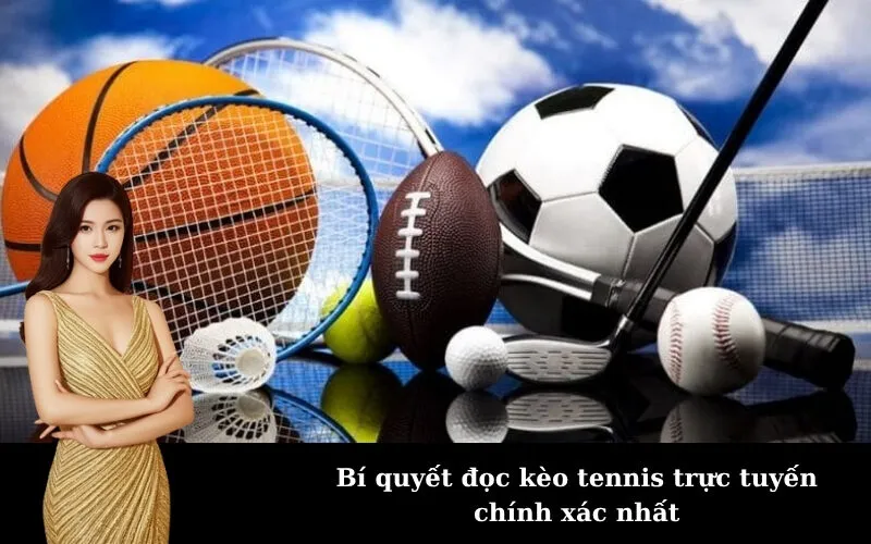 Bí quyết đọc kèo tennis trực tuyến chính xác nhất