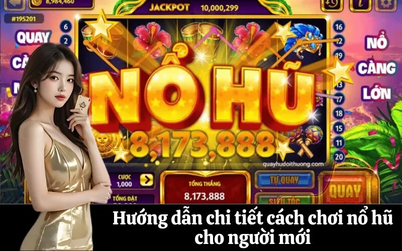 Hướng dẫn chi tiết cách chơi nổ hũ cho người mới