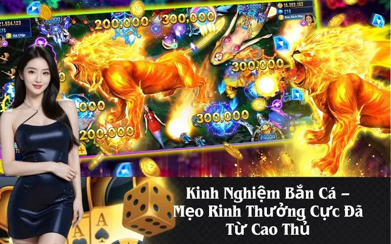 Kinh Nghiệm Bắn Cá – Mẹo Rinh Thưởng Cực Đã Từ Cao Thủ